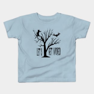 let's get wicked Kids T-Shirt